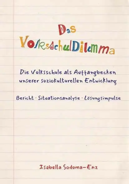 Cover: 9783991923640 | Das Volksschuldilemma | Isabella Sodoma-Enz | Taschenbuch | 298 S.