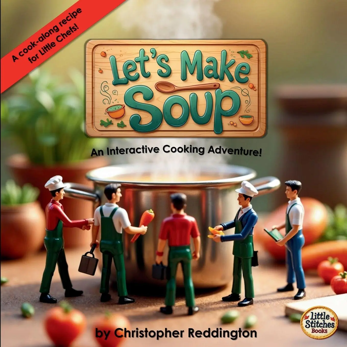 Cover: 9781069283740 | Let's Make Soup | An Interactive Cooking Adventure! | Reddington