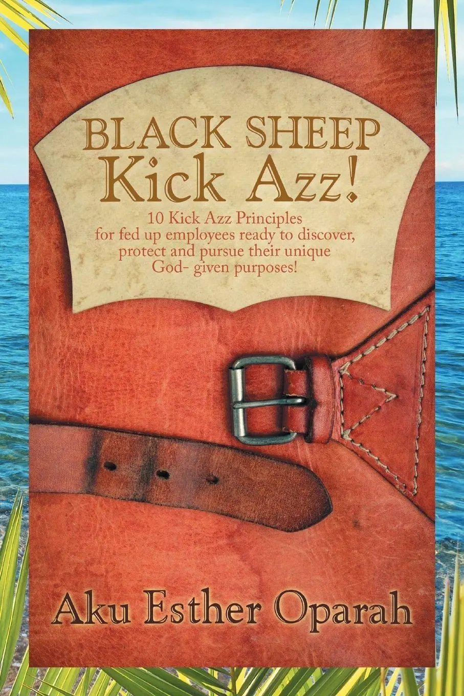 Cover: 9781514473740 | Black Sheep Kick Azz! | Aku Esther Oparah | Taschenbuch | Englisch