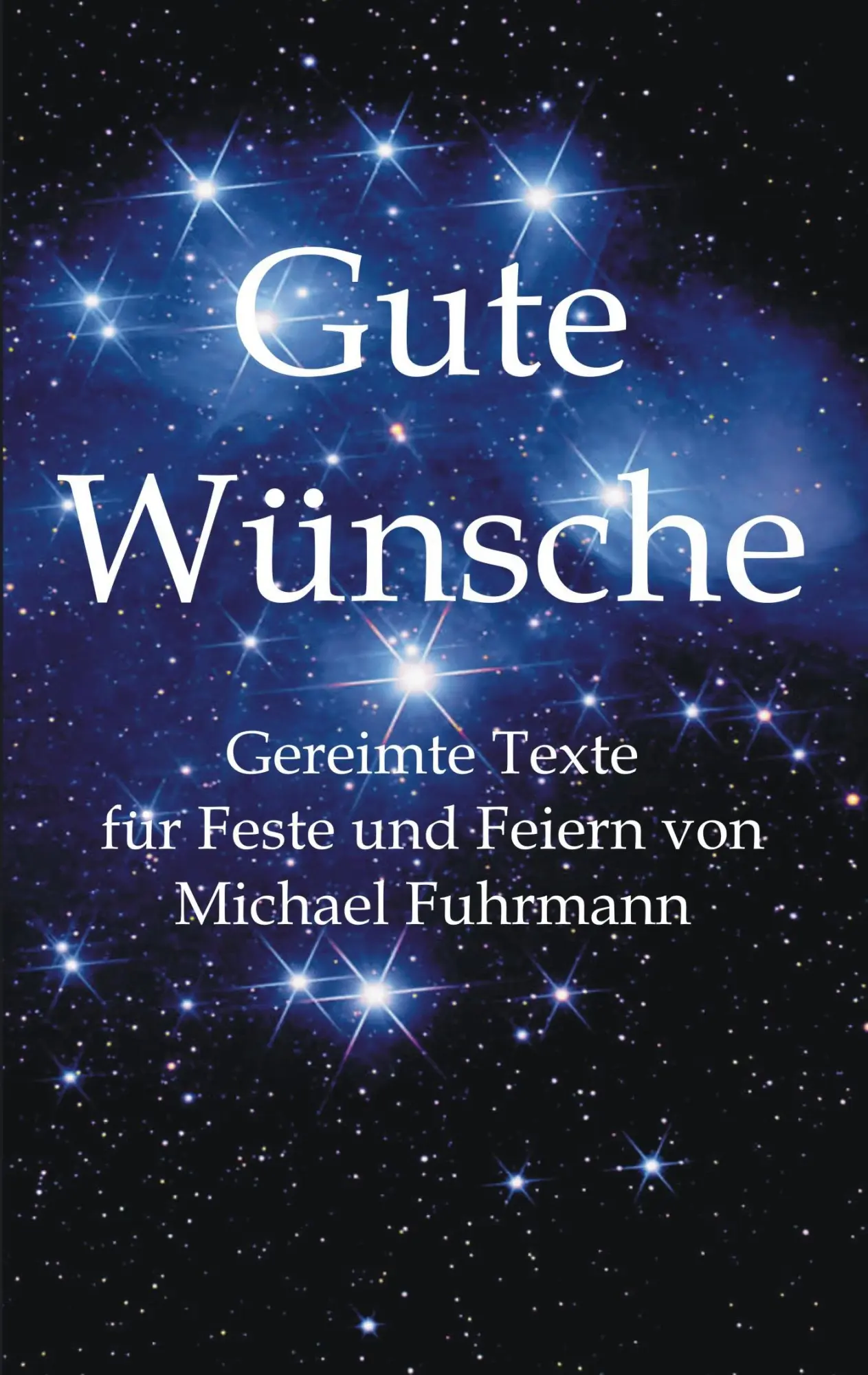 Cover: 9783750413740 | Gute Wünsche | Gereimte Texte für Feste und Feiern | Michael Fuhrmann