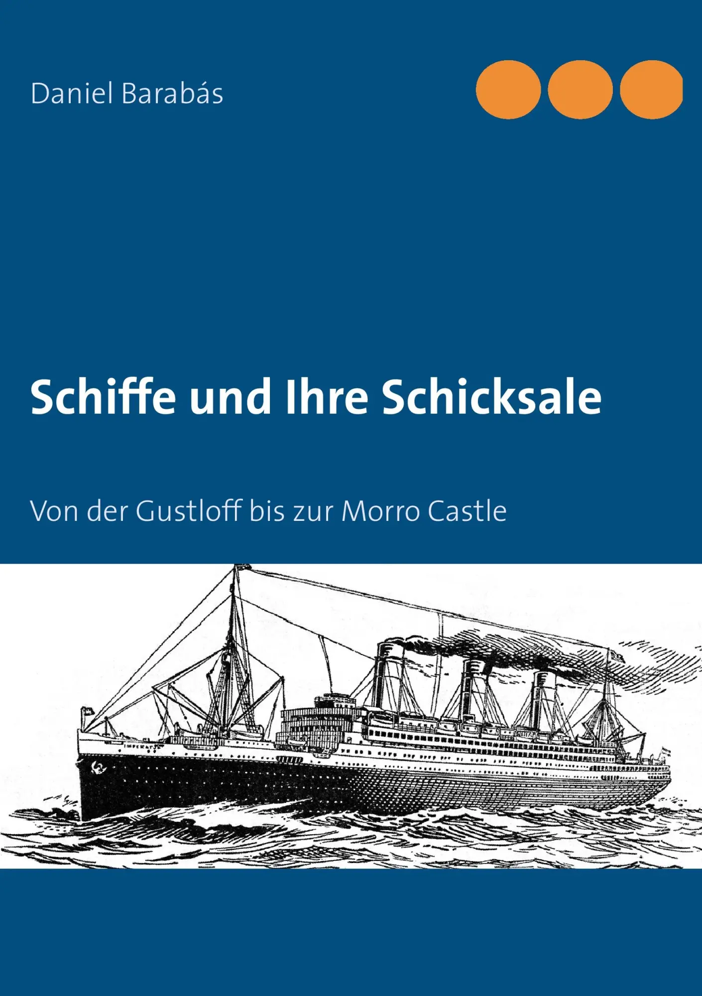 Cover: 9783848213740 | Schiffe und Ihre Schicksale | Daniel Barabás | Taschenbuch | 220 S.