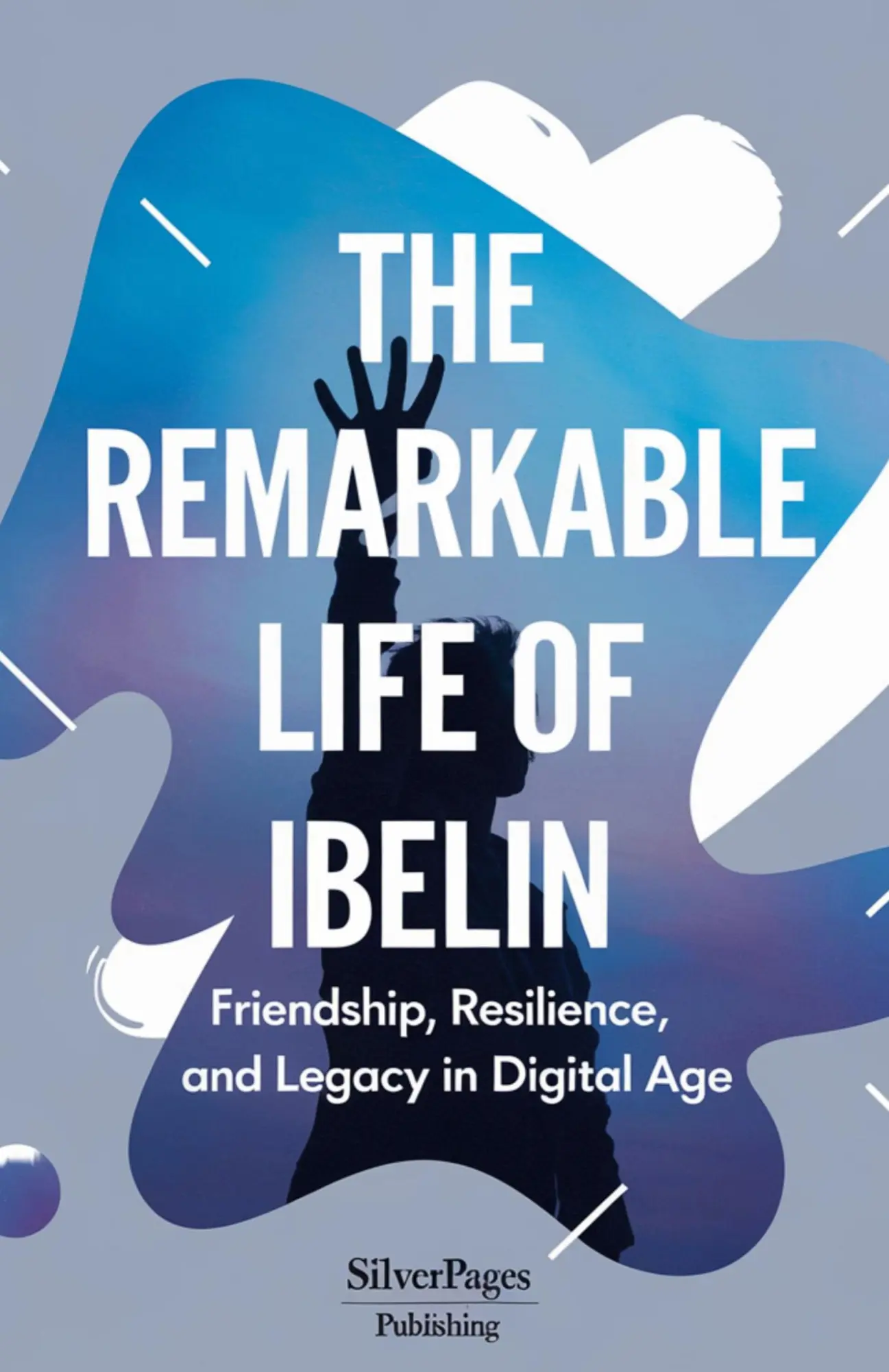 Cover: 9798330523740 | The Remarkable Life of Ibelin | Silverpages Publishing | Taschenbuch