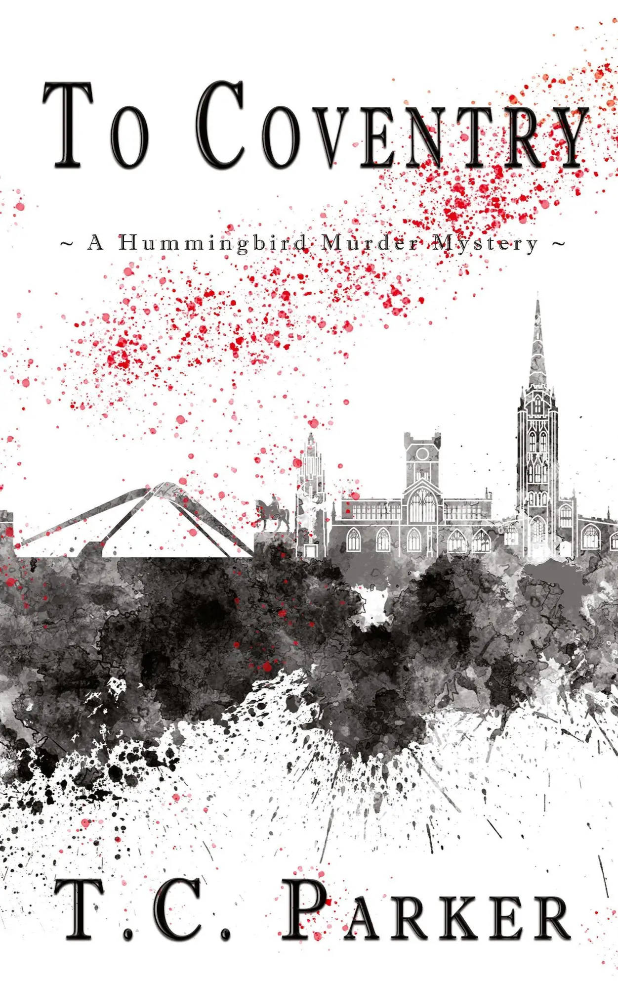 Cover: 9781068663840 | To Coventry | A Hummingbird Murder Mystery (Hummingbird Universe)