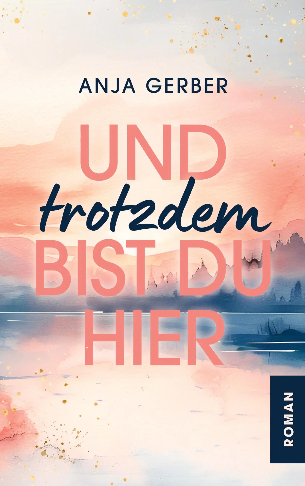 Cover: 9783696363840 | Und trotzdem bist du hier | Anja Gerber | Taschenbuch | 542 S. | 2026