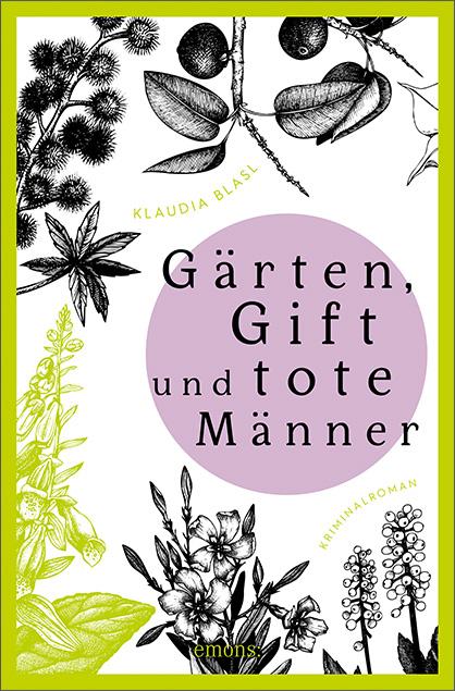 Cover: 9783740813840 | Gärten, Gift und tote Männer | Kriminalroman | Klaudia Blasl | Buch