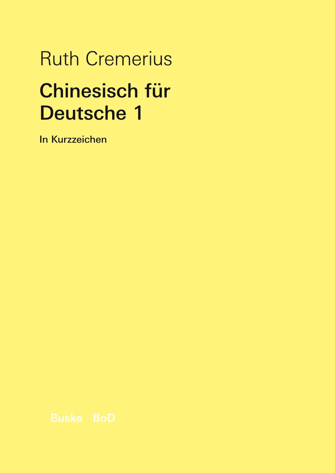 Cover: 9783875483840 | Chinesisch für Deutsche 1 | Ruth Cremerius | Taschenbuch | 318 S.