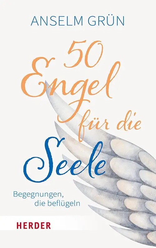 Cover: 9783451033940 | 50 Engel für die Seele | Begegnungen, die beflügeln | Anselm Grün