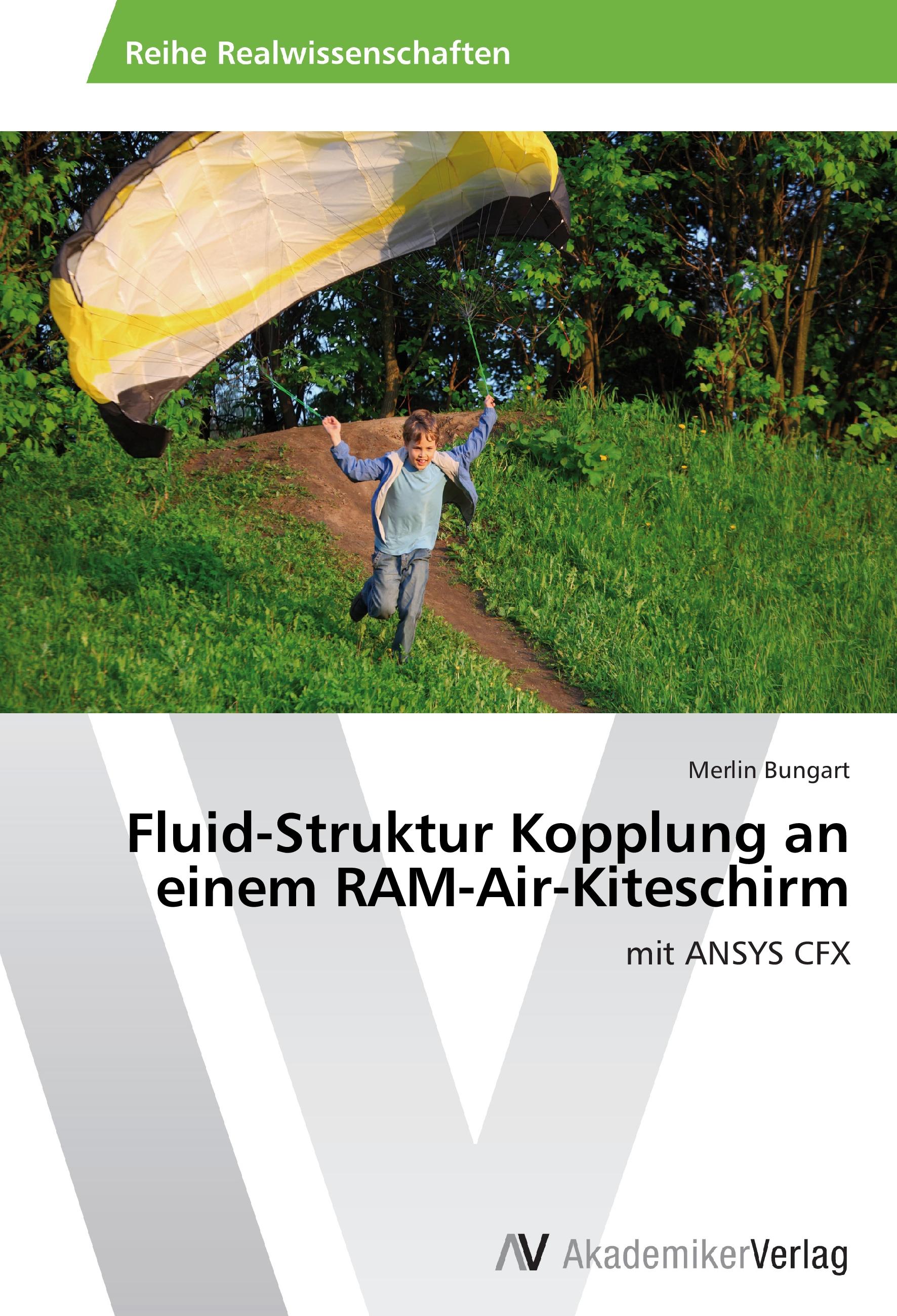 Fluid-Struktur Kopplung an einem RAM-Air-Kiteschirm | mit ANSYS CFX | Merlin Bungart | Taschenbuch | Paperback | 156 S. | Deutsch | 2015 | AV Akademikerverlag | EAN 9783639473940 - Bungart, Merlin