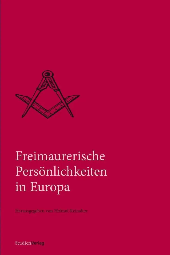 Cover: 9783706553940 | Freimaurerische Persönlichkeiten in Europa | Helmut Reinalter | Buch