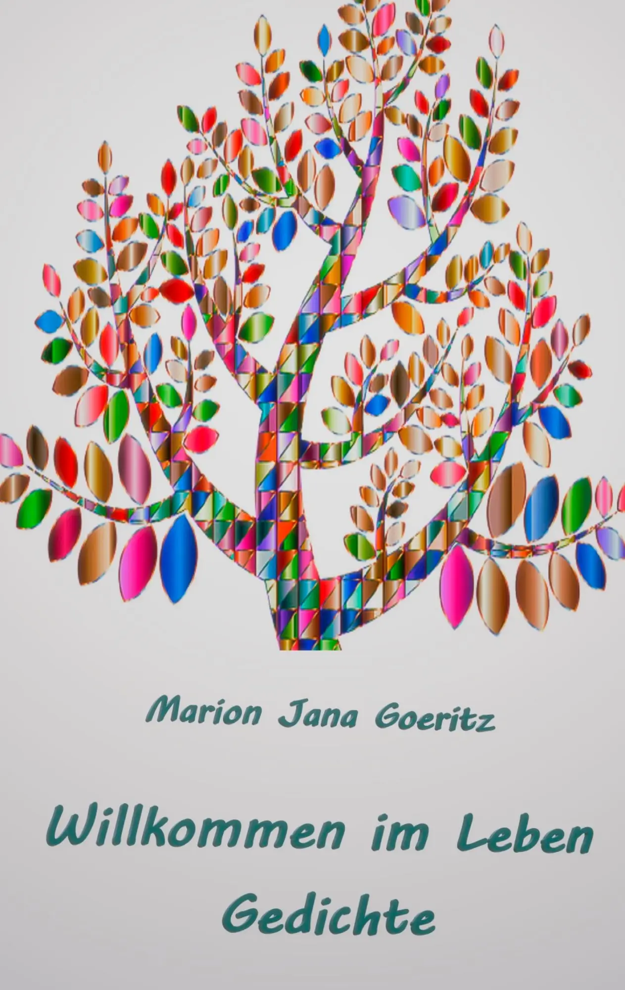Cover: 9783751933940 | Willkommen im Leben | Gedichte | Marion Jana Goeritz | Taschenbuch