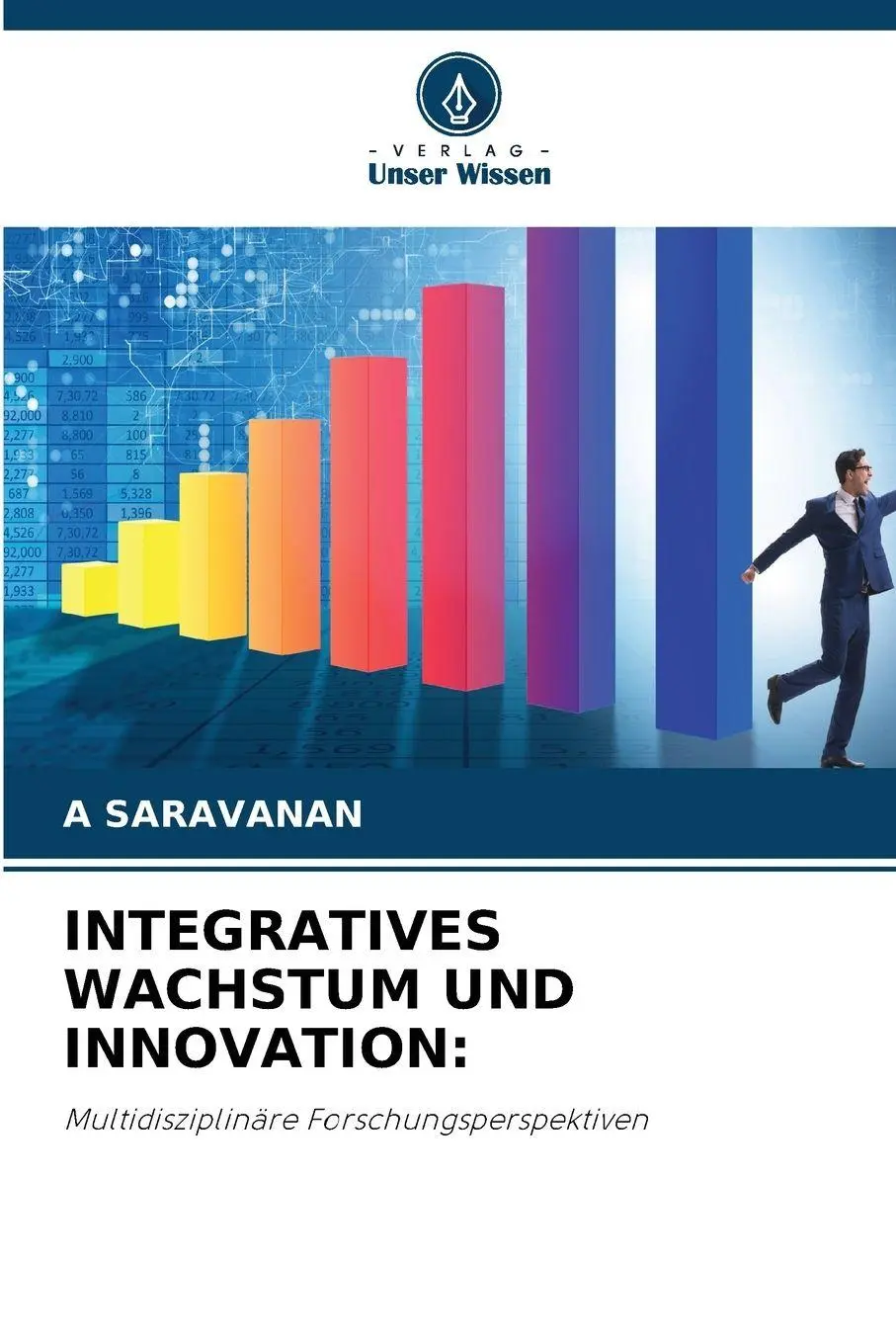 Cover: 9786630093940 | INTEGRATIVES WACHSTUM UND INNOVATION: | A. Saravanan | Taschenbuch