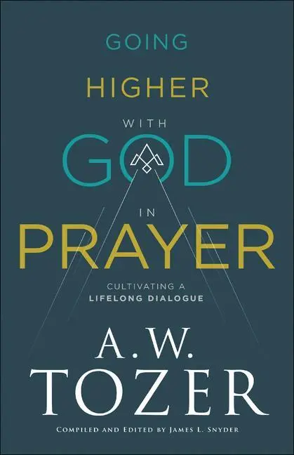 Cover: 9780764234040 | Going Higher with God in Prayer | Cultivating a Lifelong Dialogue