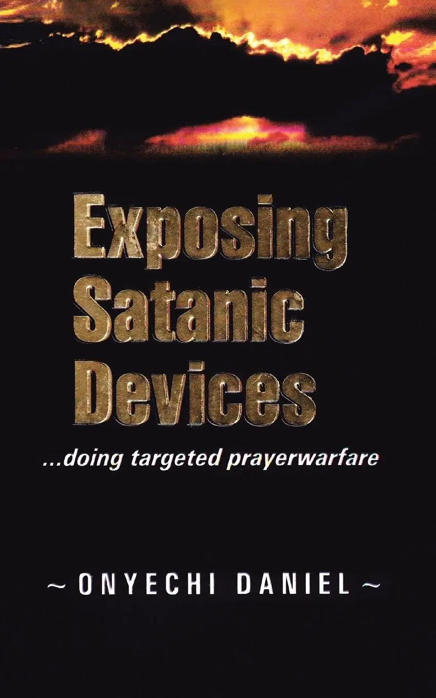 Cover: 9781468504040 | Exposing Satanic Devices | Doing Targeted Prayer Warfare | Daniel