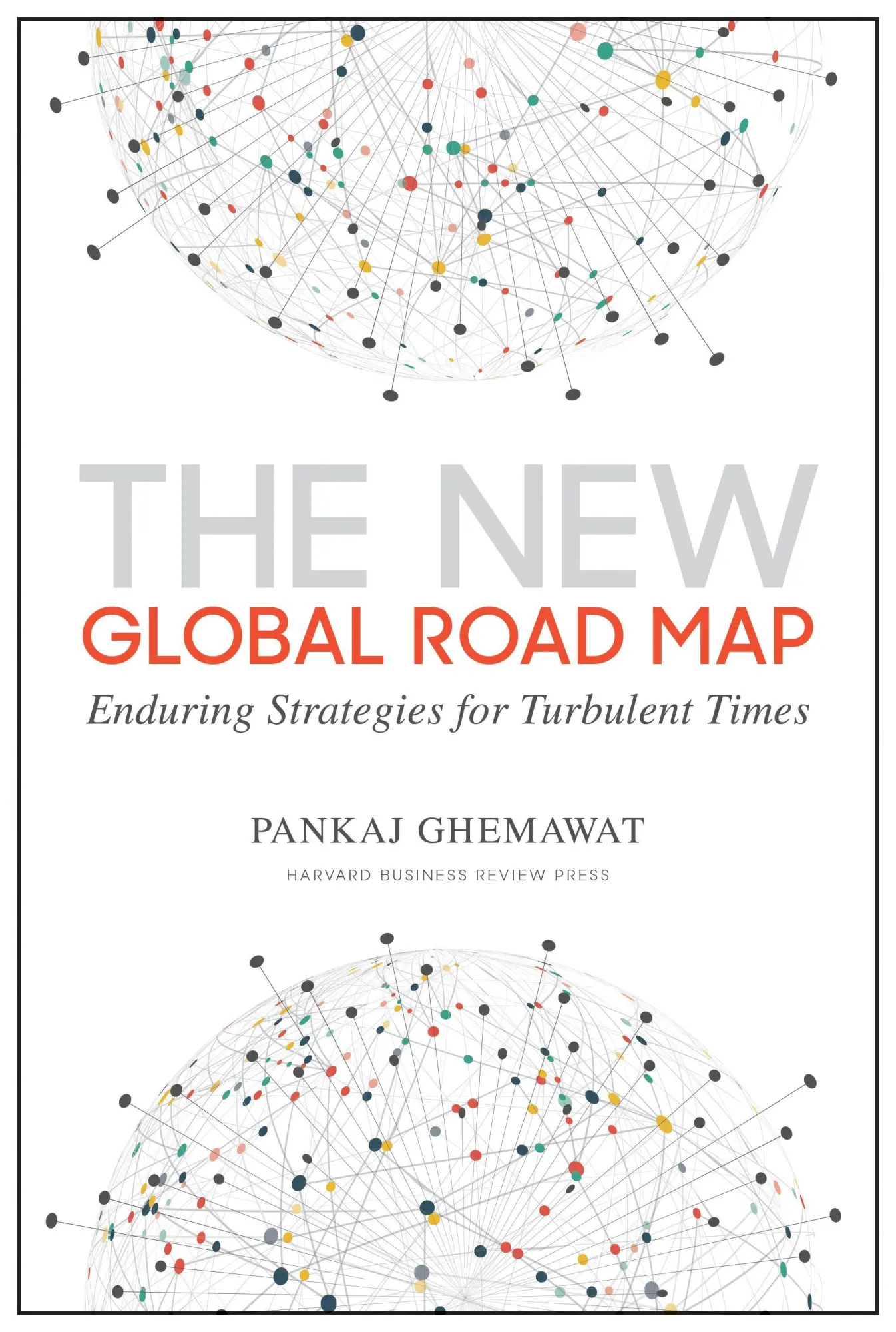 Cover: 9781633694040 | The New Global Road Map | Enduring Strategies for Turbulent Times
