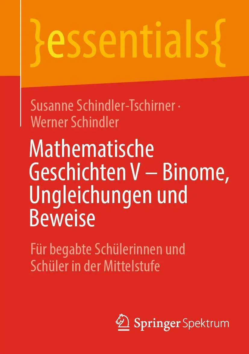 Cover: 9783662654040 | Mathematische Geschichten V - Binome, Ungleichungen und Beweise | Buch Cover: 9783662654040 | Mathematische Geschichten V - Binome, Ungleichungen und Beweise | Buch