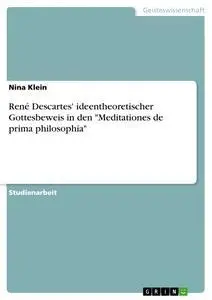 Cover: 9783668524040 | René Descartes' ideentheoretischer Gottesbeweis in den...