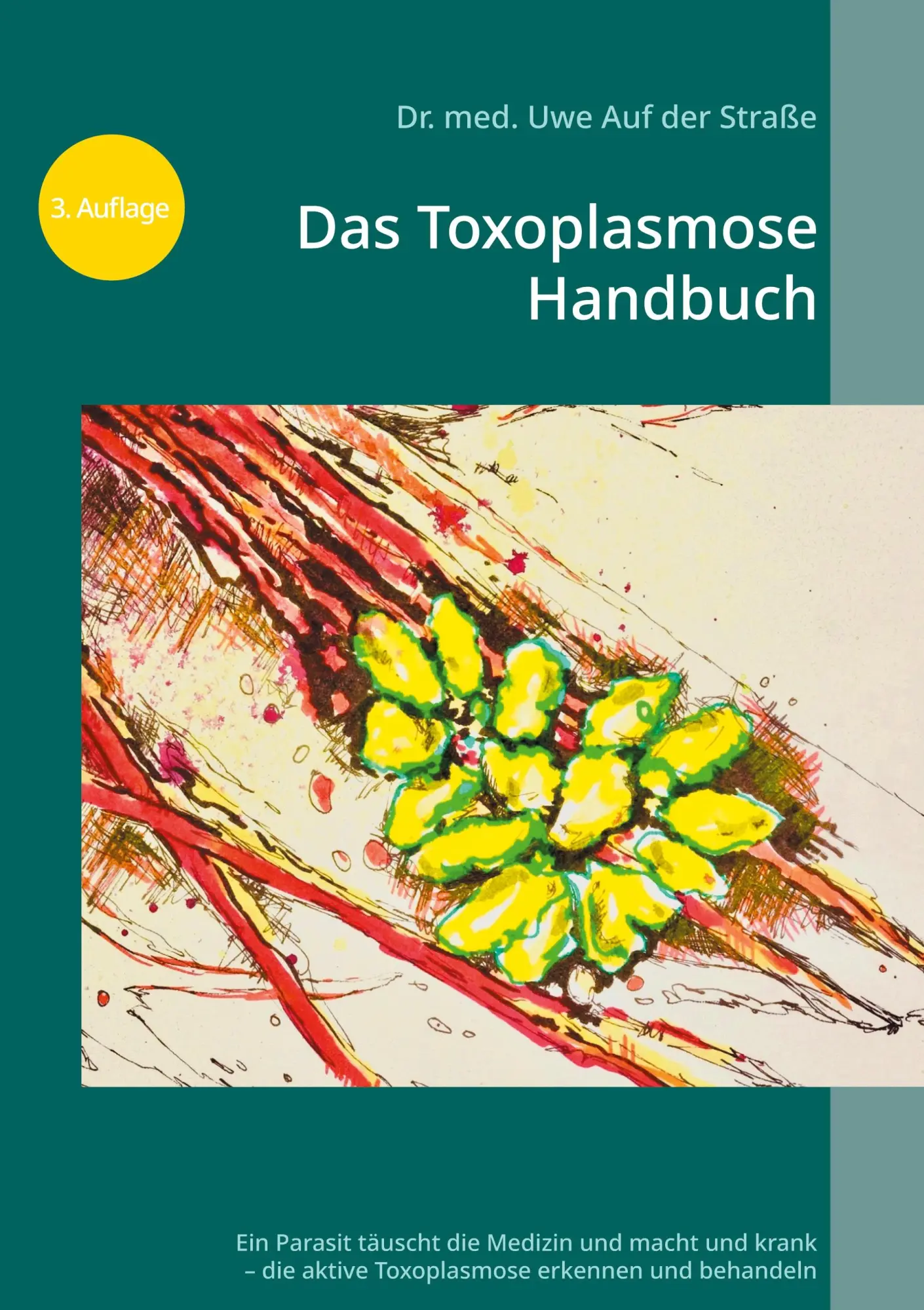 Uwe Auf der Straße - GEBRAUCHT Das Toxoplasmose Handbuch Ein Parasit täuscht die Medizin und macht uns krank - Toxoplasma gondii erkennen und behandeln - Preis vom 14102023 050634 h