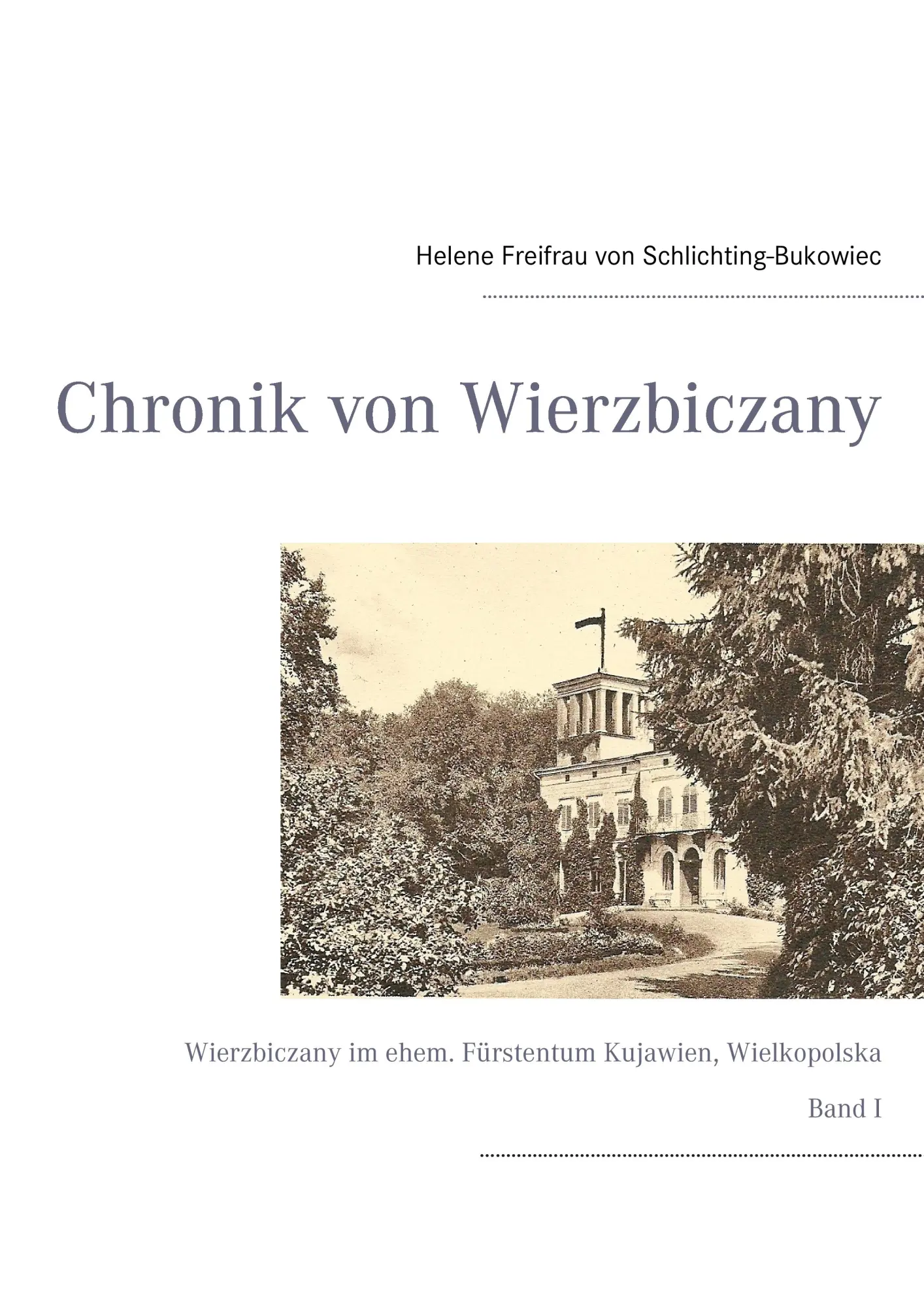 Cover: 9783842384040 | Chronik von Wierzbiczany | Helene Freifrau von Schlichting-Bukowiec