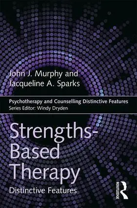 Cover: 9781138684140 | Strengths-Based Therapy | Distinctive Features | John Murphy (u. a.)