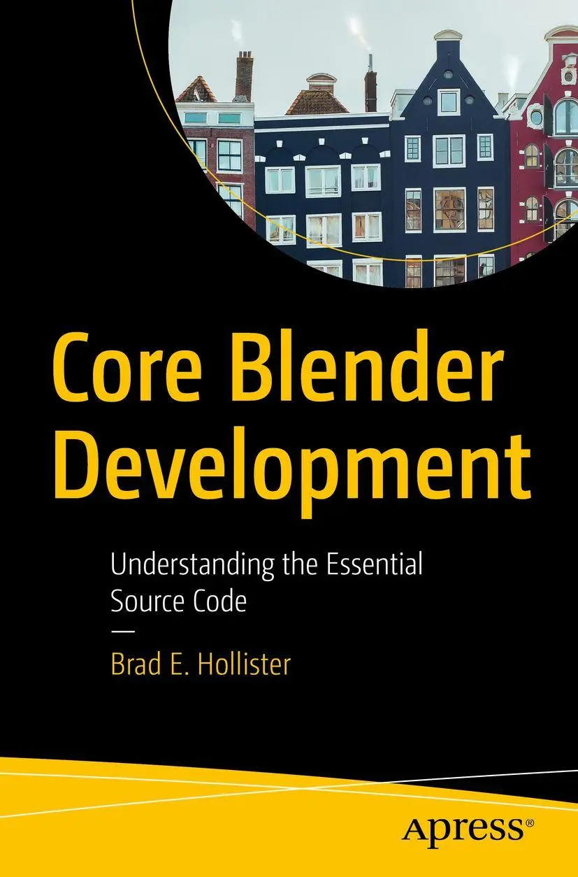 Cover: 9781484264140 | Core Blender Development | Understanding the Essential Source Code