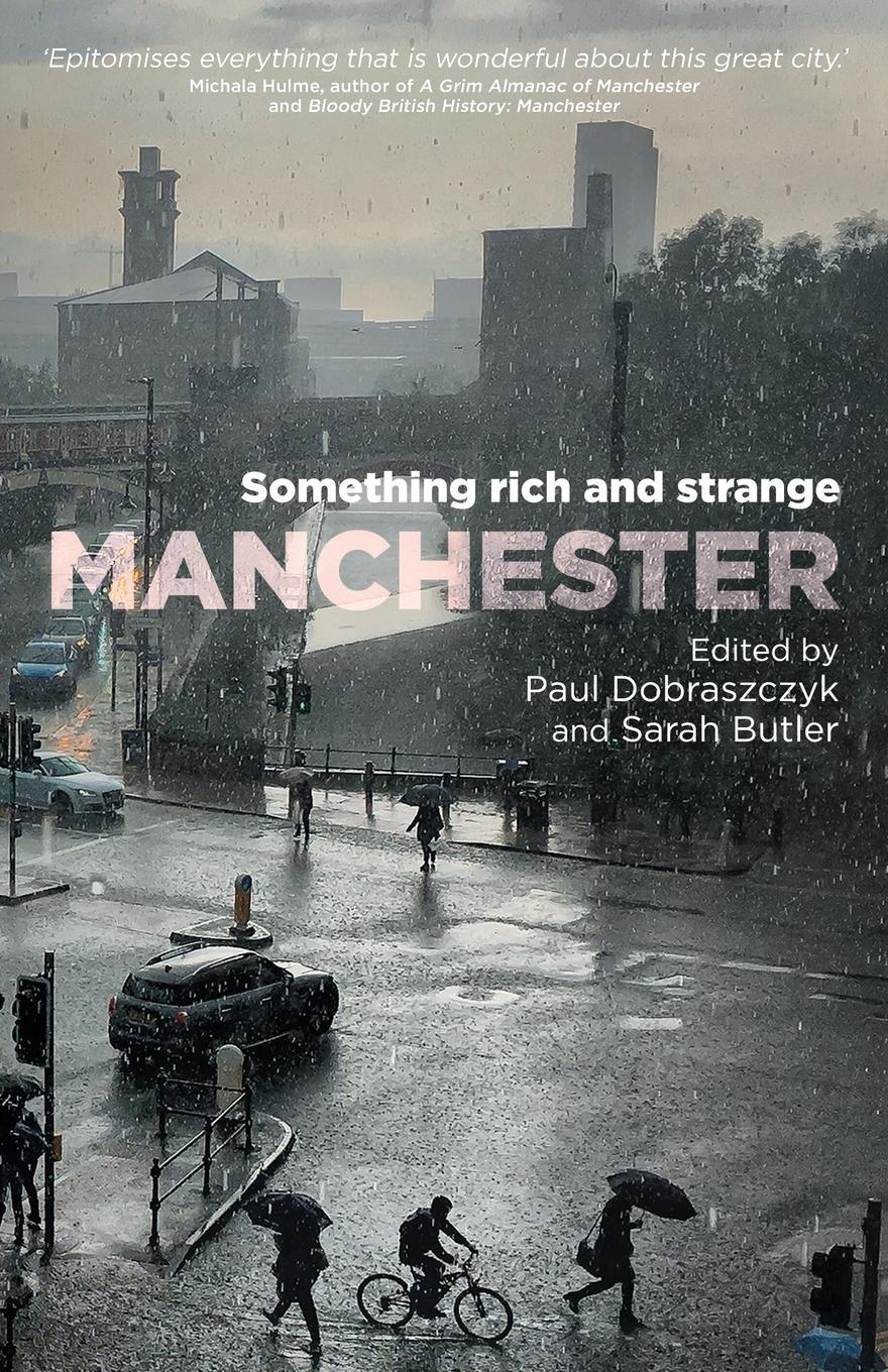 Cover: 9781526144140 | Manchester | Something Rich and Strange | Paul Dobraszczyk (u. a.)