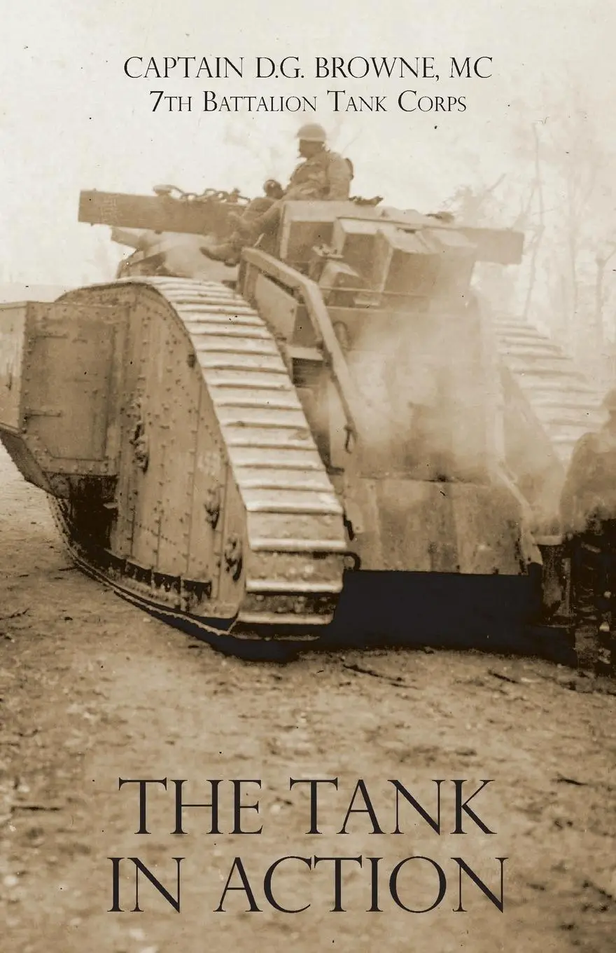 Cover: 9781783314140 | THE TANK IN ACTION | Captain D. G. Browne | Taschenbuch | Englisch