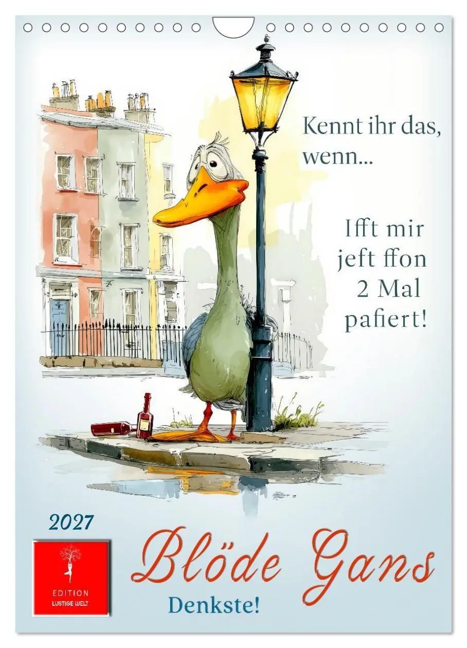 Cover: 9783516804140 | Blöde Gans - Denkste! (Wandkalender 2027 DIN A4 hoch), CALVENDO...