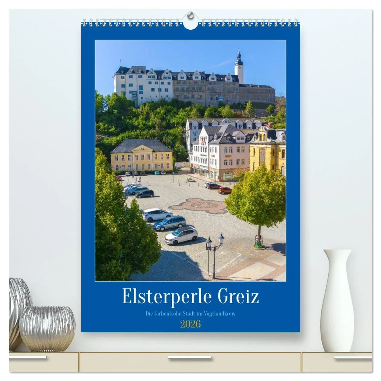 Cover: 9783516274240 | Elsterperle Greiz (hochwertiger Premium Wandkalender 2026 DIN A2...