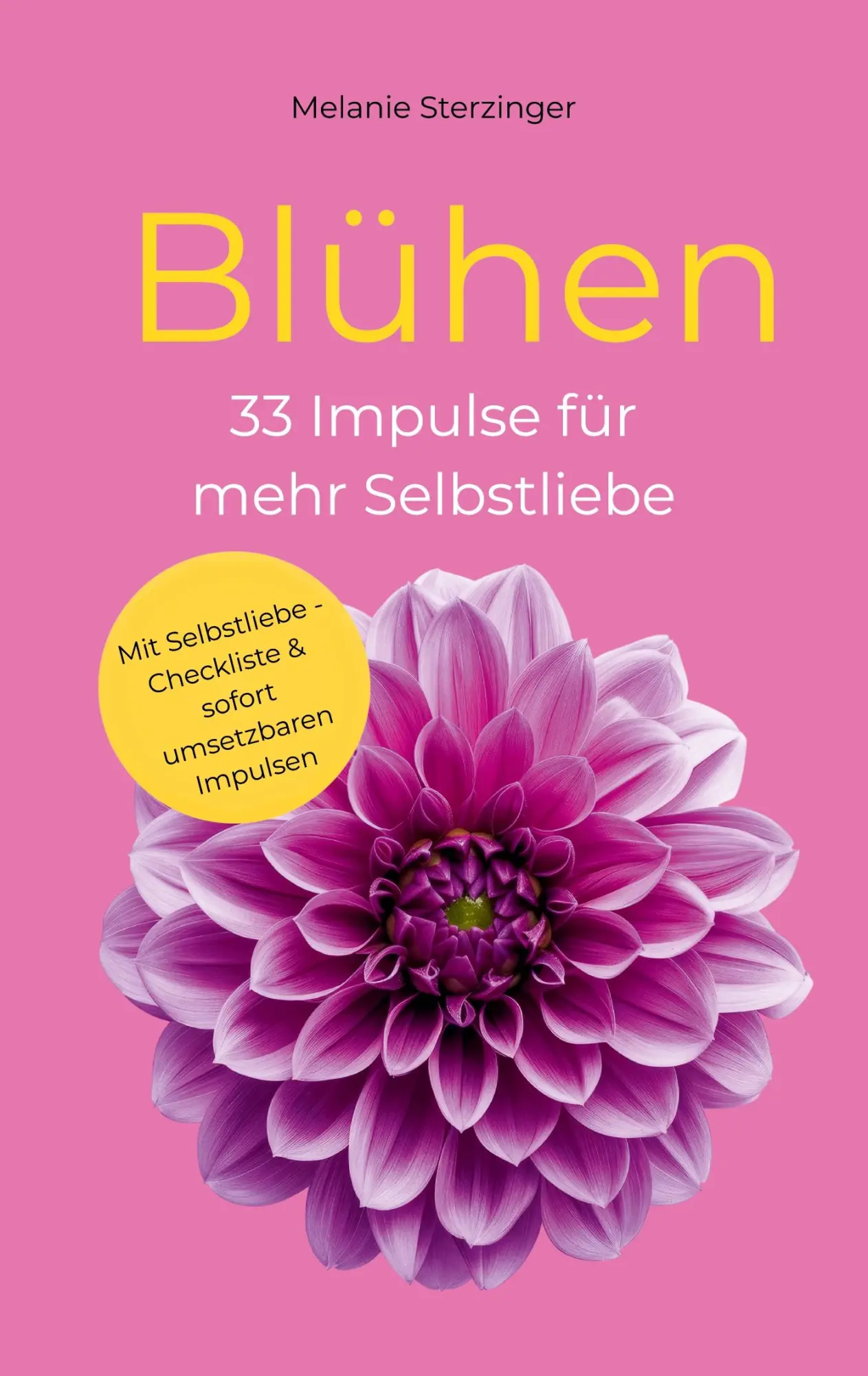 Cover: 9783696394240 | Blühen | 33 Impulse für mehr Selbstliebe | Melanie Sterzinger | Buch