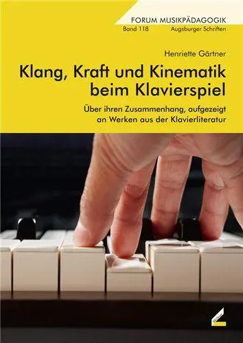 Cover: 9783990944240 | Klang, Kraft und Kinematik beim Klavierspiel | Henriette Gärtner