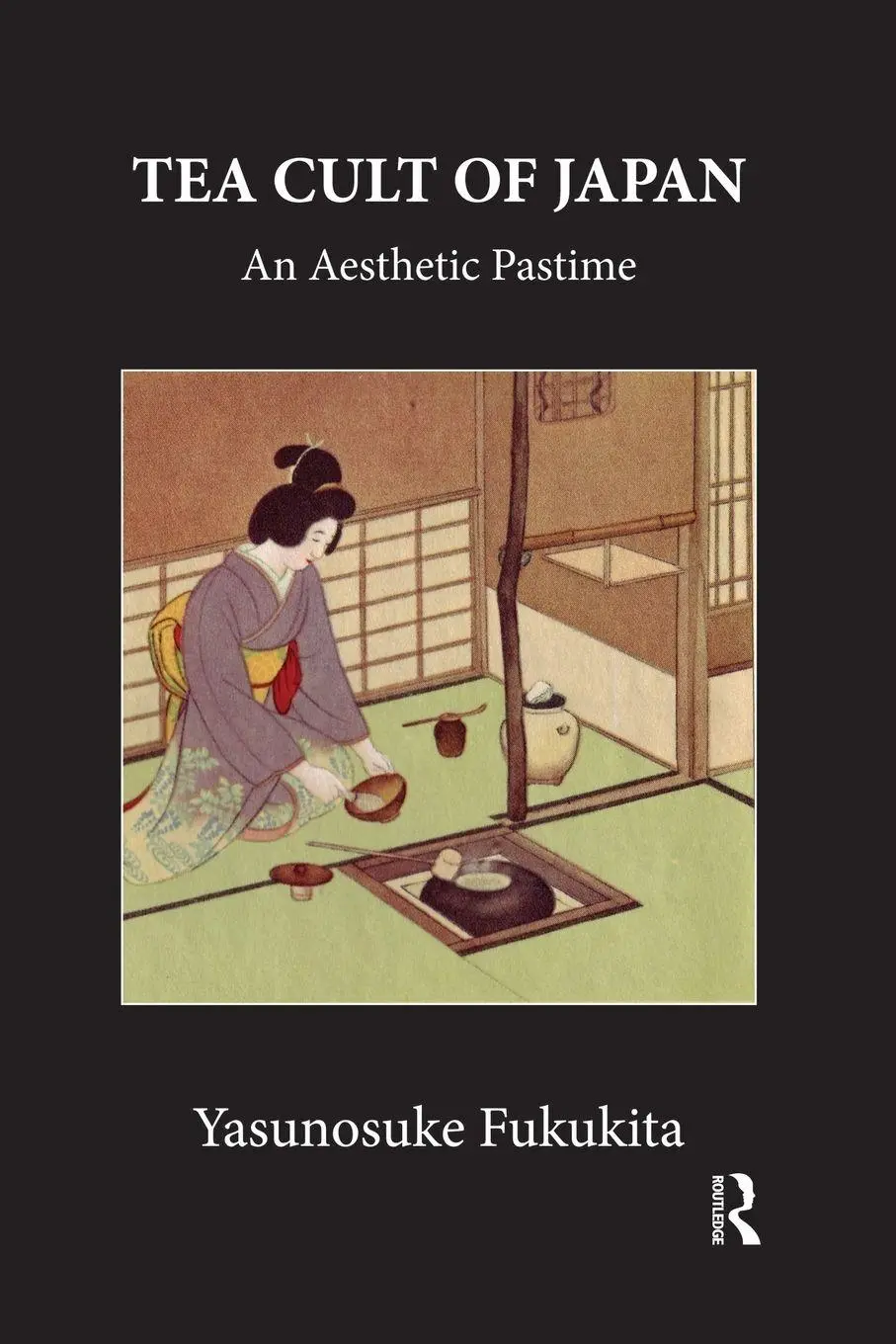 Cover: 9780415654340 | Tea Cult Of Japan | An Aesthetic Pastime | Yasunosuke Fukukita | Buch