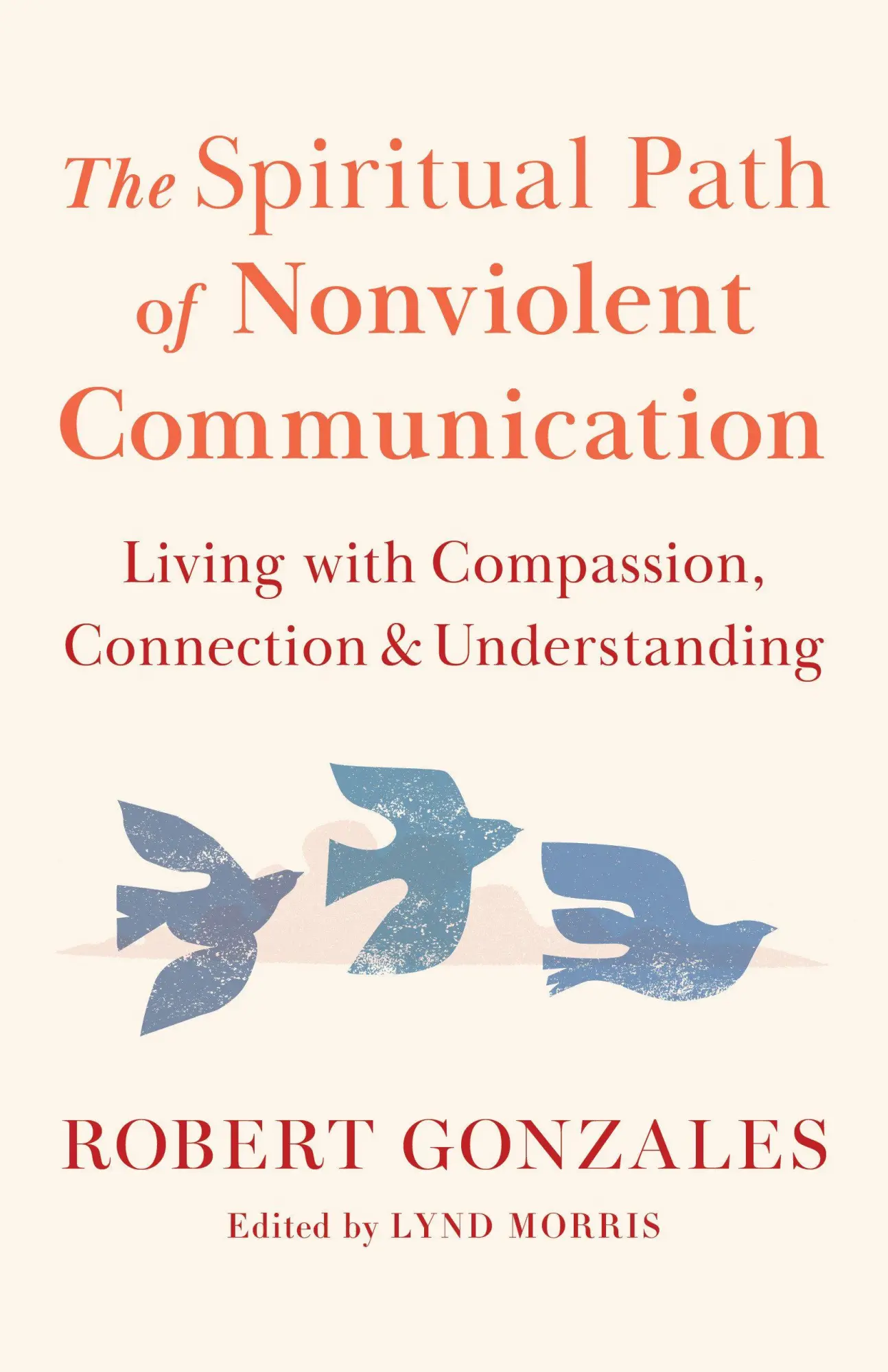 Cover: 9781645474340 | The Spiritual Path of Nonviolent Communication | Robert Gonzales