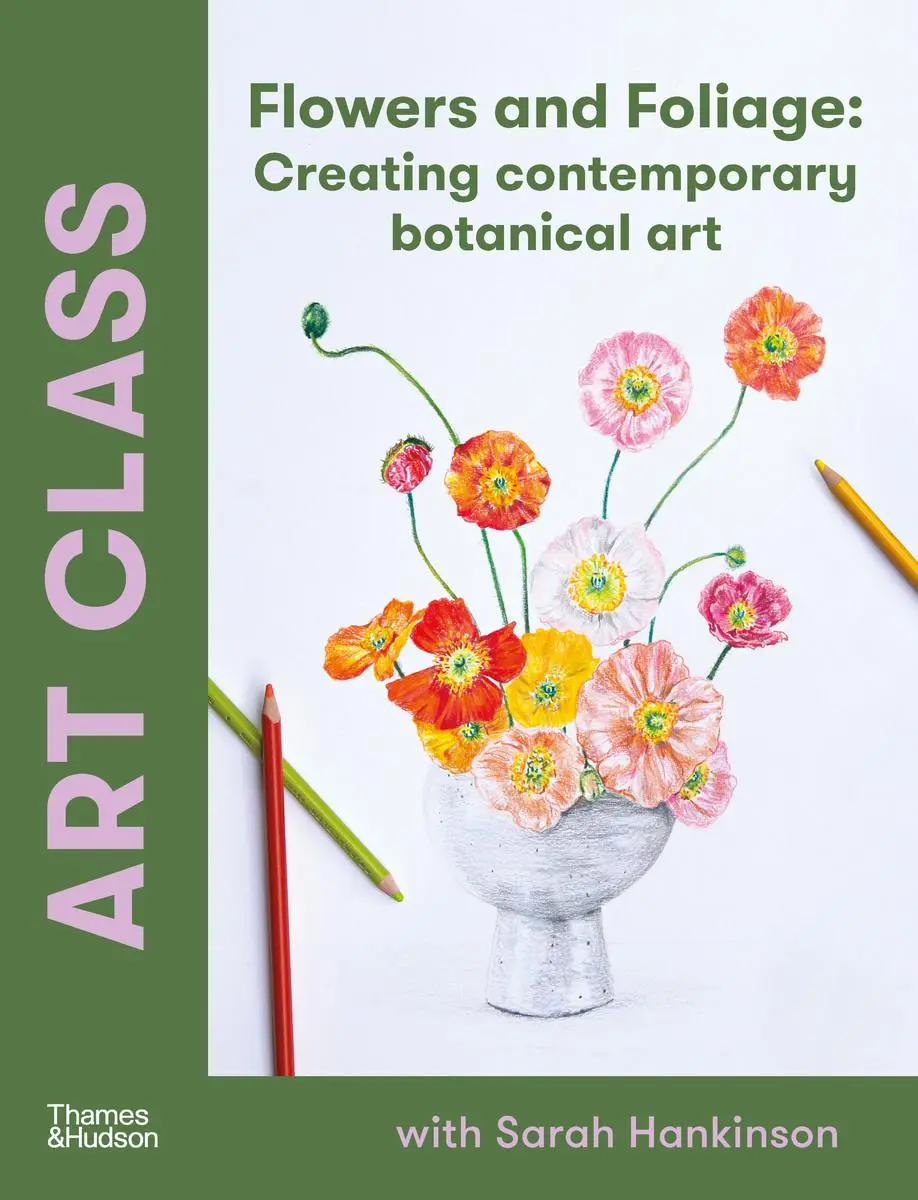 Cover: 9781760764340 | Art Class: Flowers and Foliage | Creating Contemporary Botanical Art