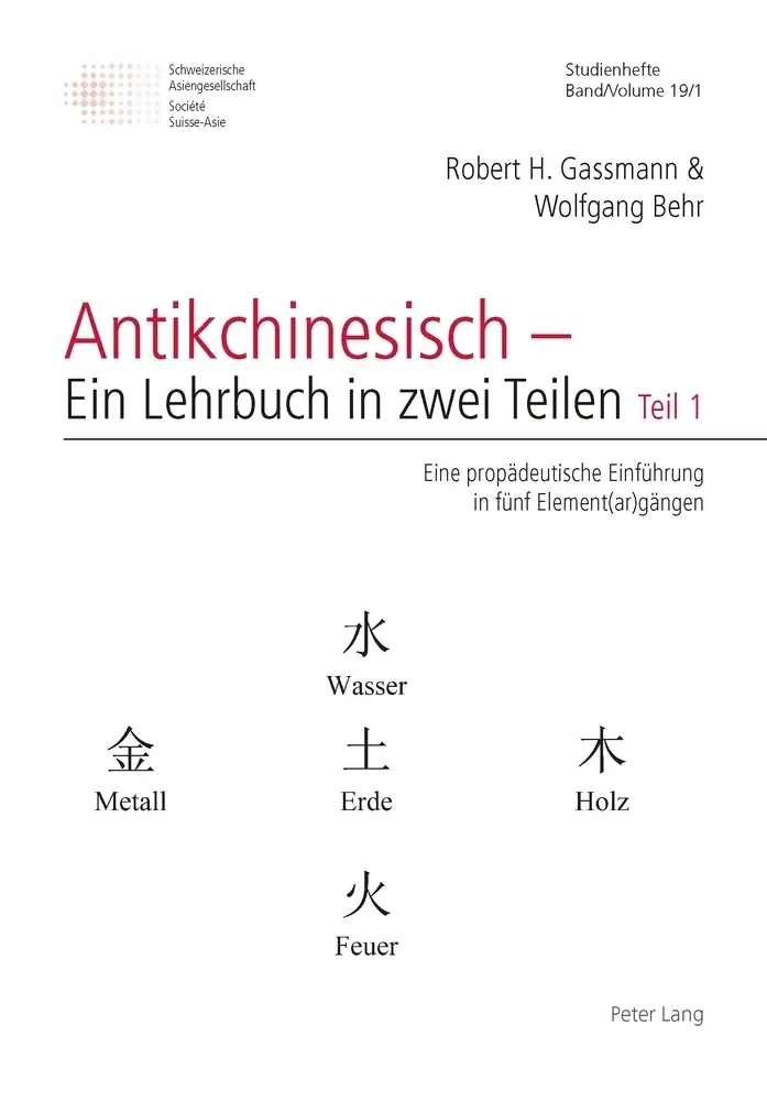 Cover: 9783034344340 | Antikchinesisch - Ein Lehrbuch in zwei Teilen | Gassmann (u. a.)