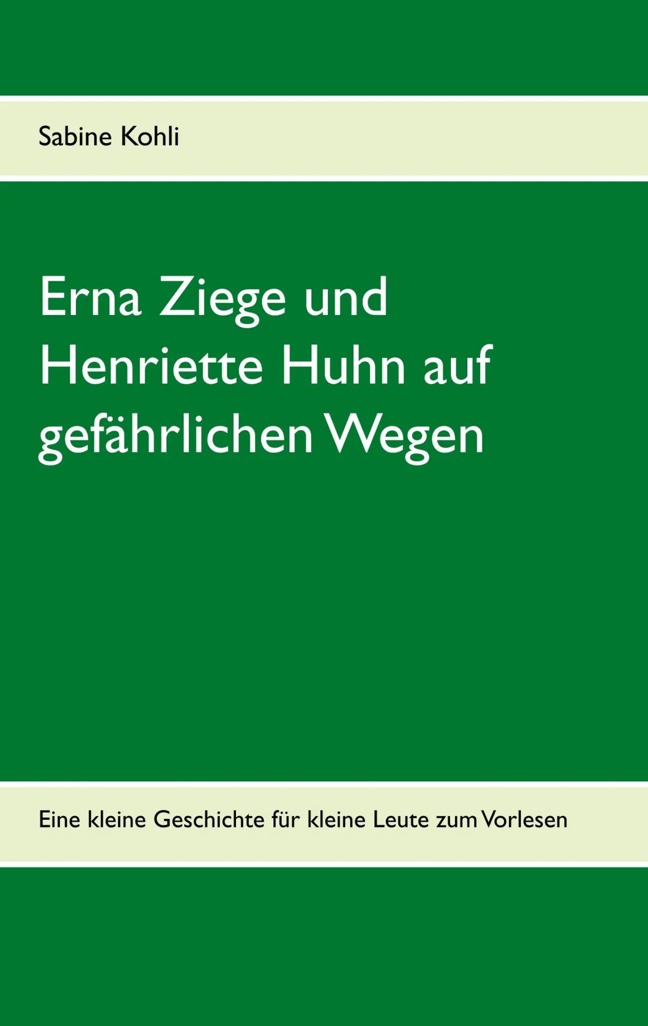 Cover: 9783746014340 | Erna Ziege und Henriette Huhn auf gefährlichem Wege | Sabine Kohli