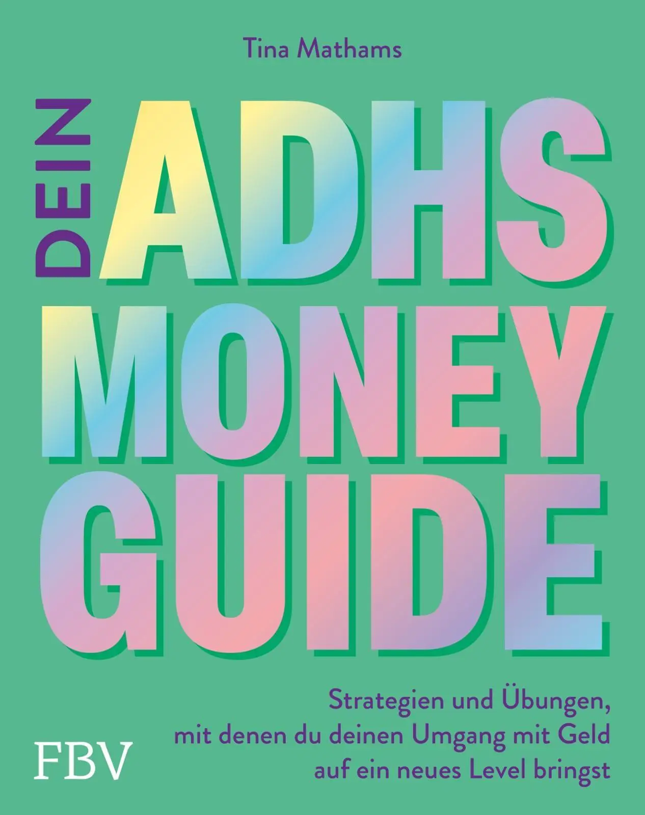 Cover: 9783959724340 | Dein ADHS-Money-Guide | Tina Mathams | Taschenbuch | 240 S. | Deutsch