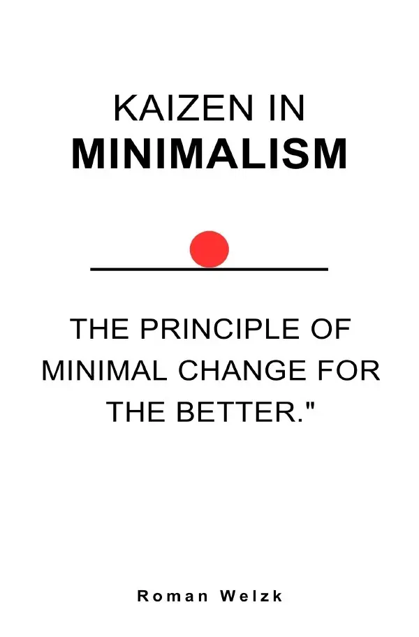 Cover: 9783818754440 | Kaizen in Minimalism - english Version | Roman Welzk | Taschenbuch