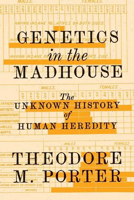 Cover: 9780691164540 | Genetics in the Madhouse | The Unknown History of Human Heredity