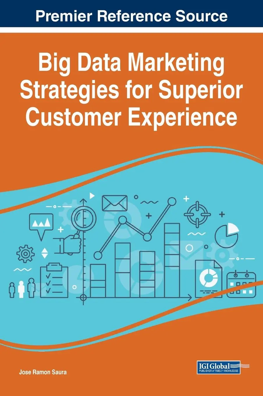 Cover: 9781668464540 | Big Data Marketing Strategies for Superior Customer Experience | Saura