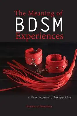 Cover: 9781934844540 | The Meaning of BDSM Experiences | A Psychodynamic Perspective | Buch