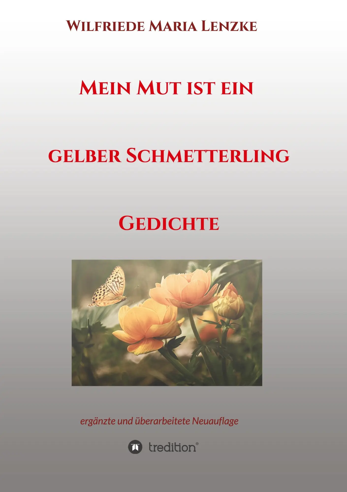 Cover: 9783746924540 | Mein Mut ist ein gelber Schmetterling | Wilfriede Maria Lenzke | Buch
