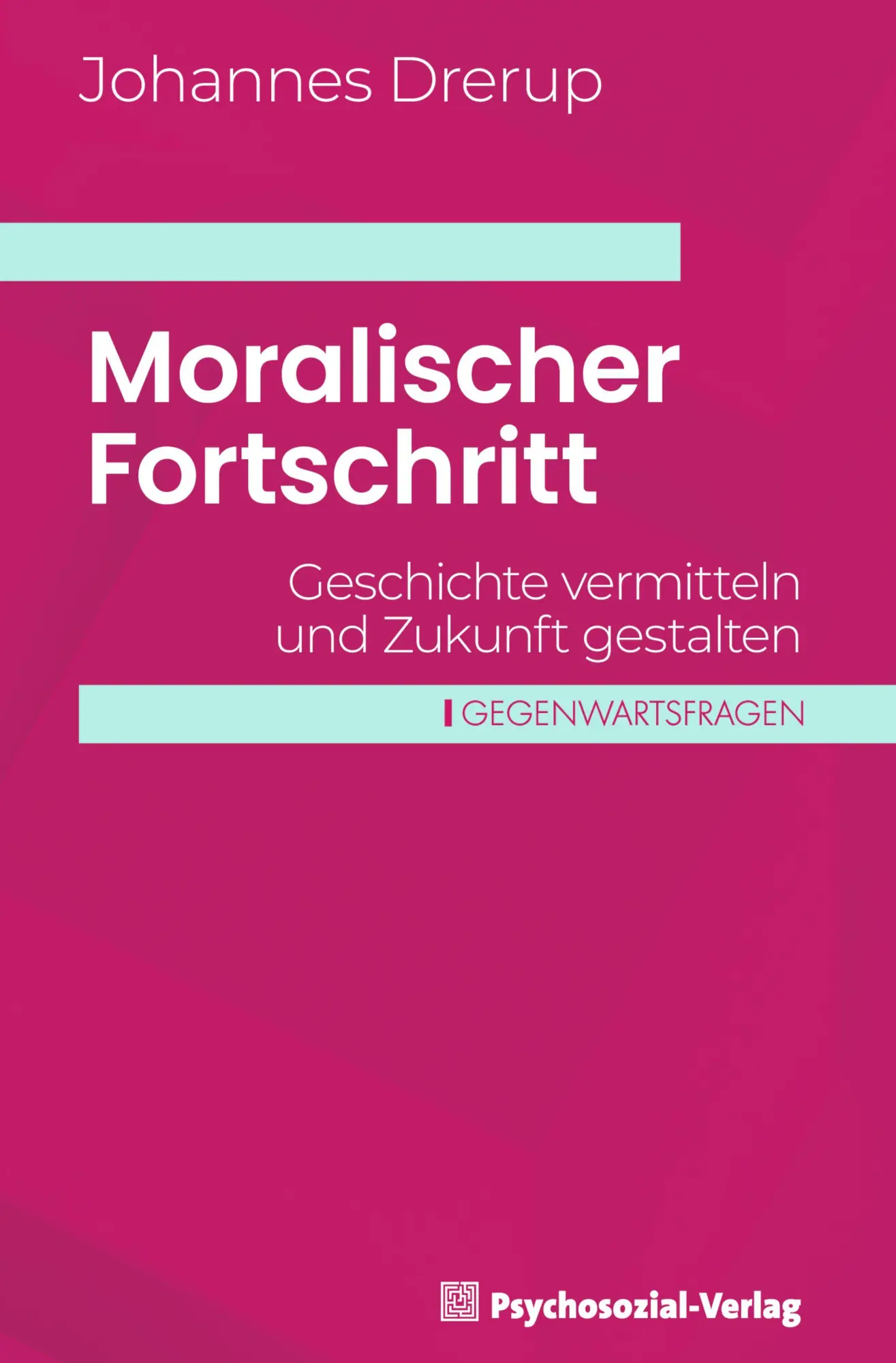 Cover: 9783837934540 | Moralischer Fortschritt | Geschichte vermitteln und Zukunft gestalten