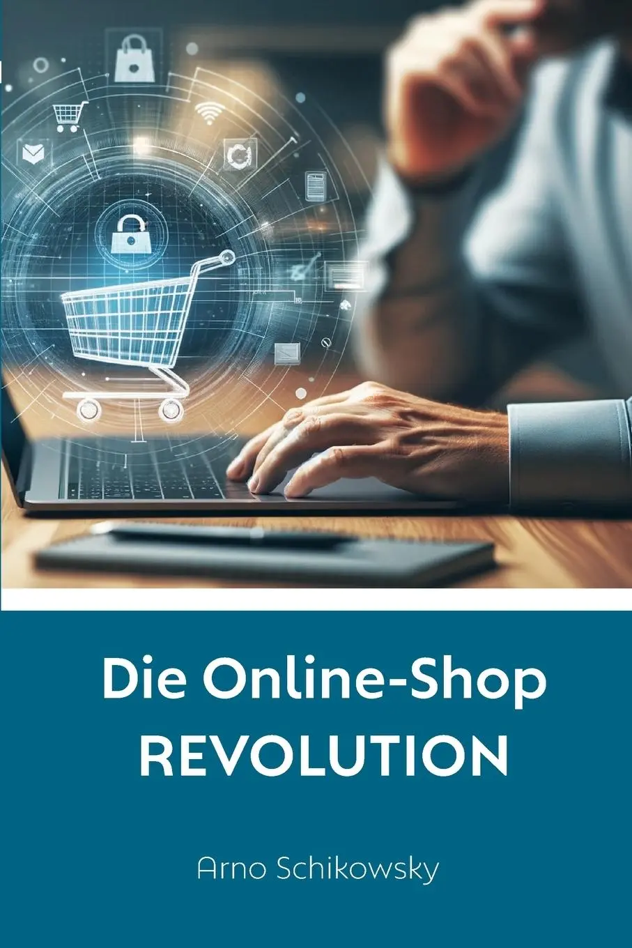 Cover: 9783982474540 | Die Online-Shop REVOLUTION | Arno Schikowsky | Taschenbuch | 140 S.