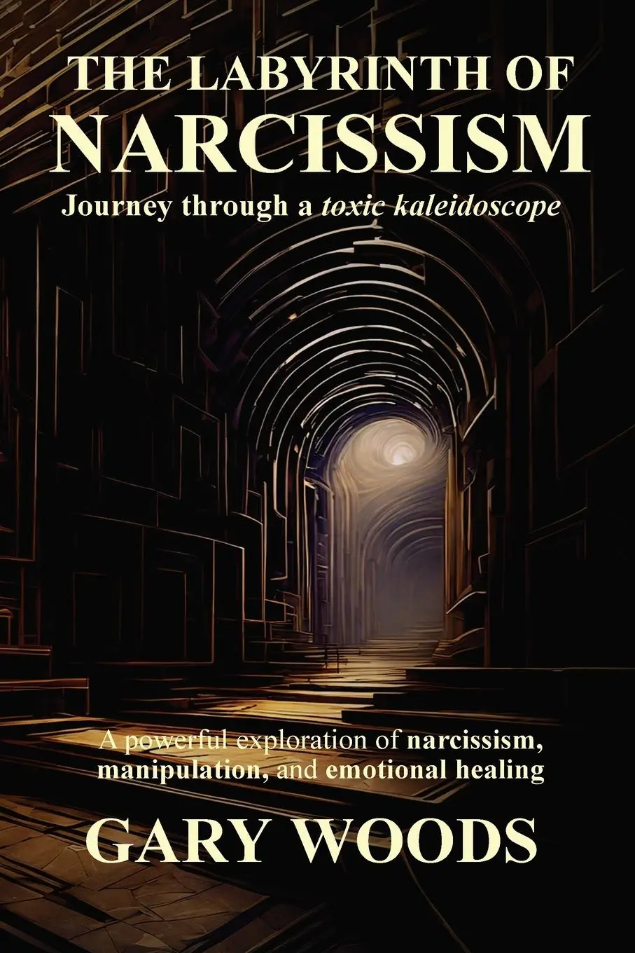 Cover: 9781068344640 | THE LABYRINTH OF NARCISSISM | Gary Woods | Taschenbuch | Englisch