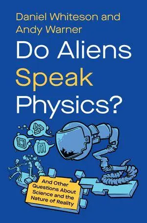 Cover: 9781324064640 | Do Aliens Speak Physics? | Daniel Whiteson (u. a.) | Buch | Englisch