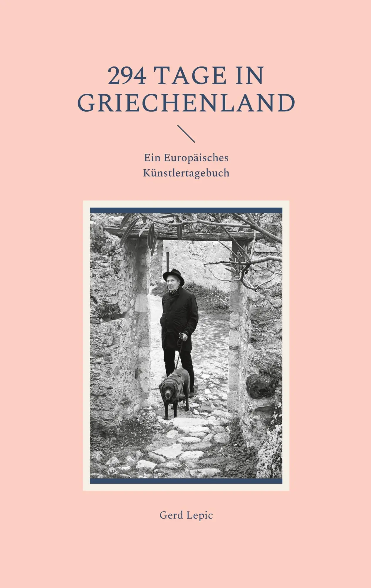 Cover: 9783754384640 | 294 Tage in Griechenland | Ein Europäisches Künstlertagebuch | Lepic