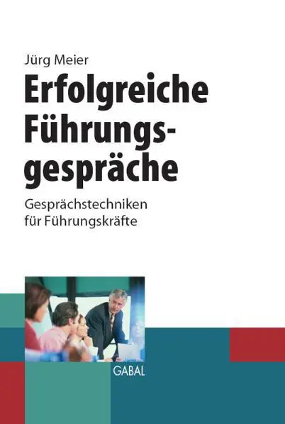 Cover: 9783897494640 | Erfolgreiche Führungsgespräche | Gesprächstechniken für Führungskräfte