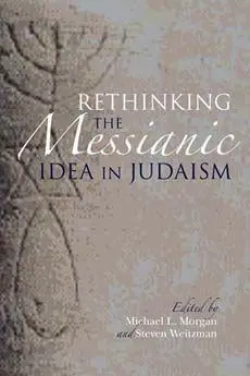 Cover: 9780253014740 | Rethinking the Messianic Idea in Judaism | Michael L. Morgan (u. a.)