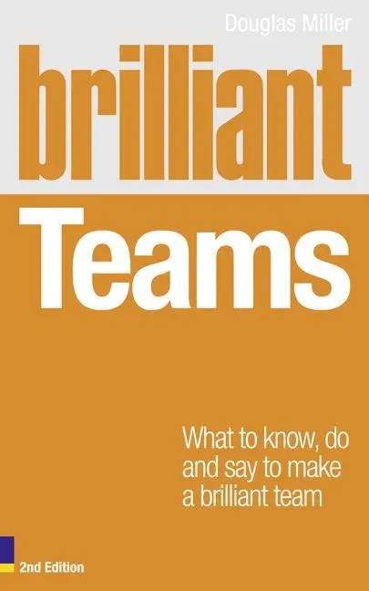 Cover: 9780273744740 | Brilliant Teams | What to Know, Do and Say to Make a Brilliant Team