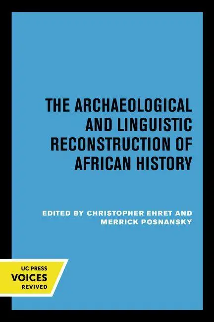 Cover: 9780520314740 | The Archaeological and Linguistic Reconstruction of African History